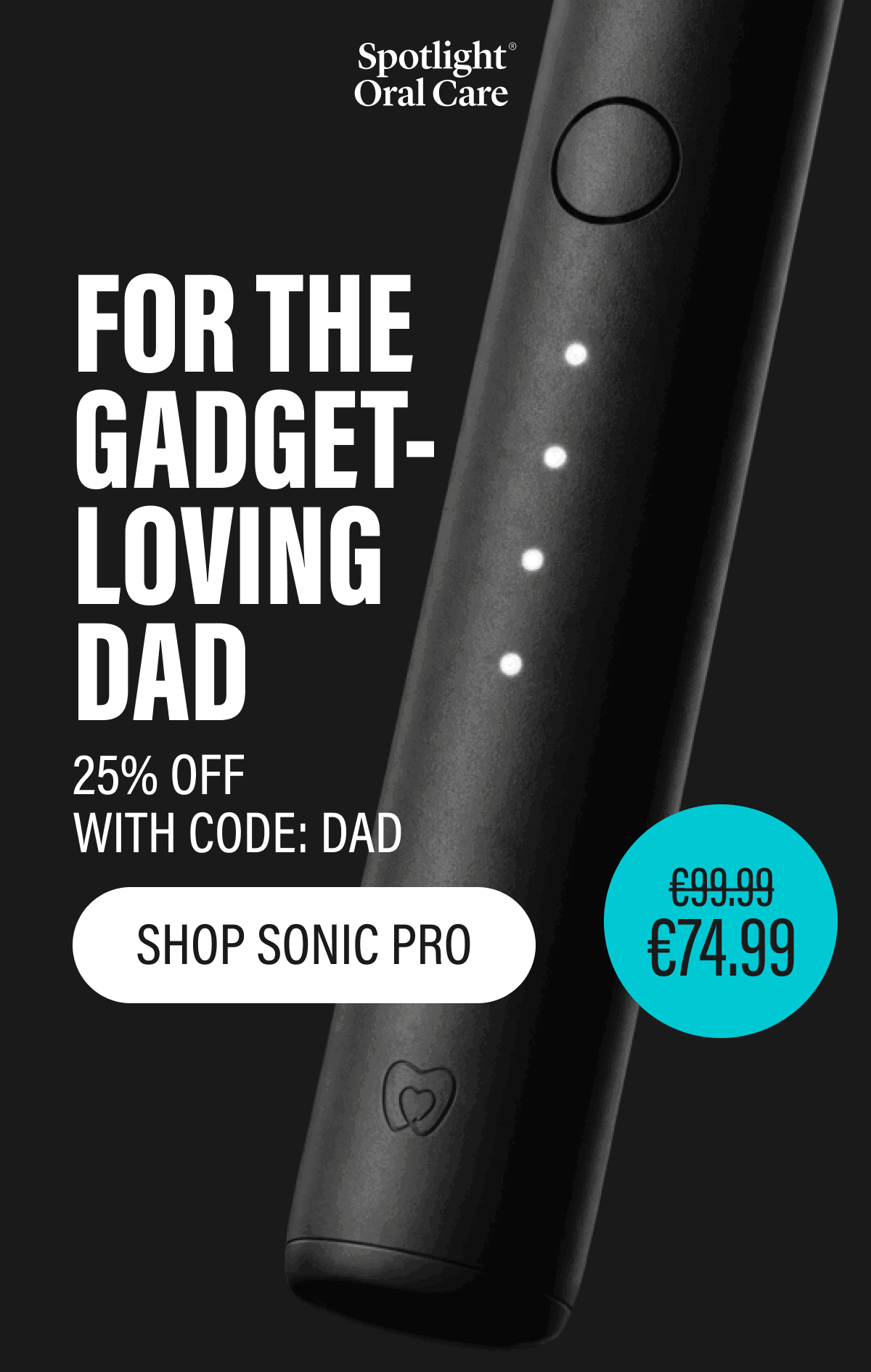 FOR THE GADGET-LOVING DAD  25% OFF WITH CODE: DAD | SHOP SONIC PRO