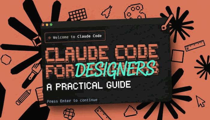 Claude Code For Designers: A Practical Guide