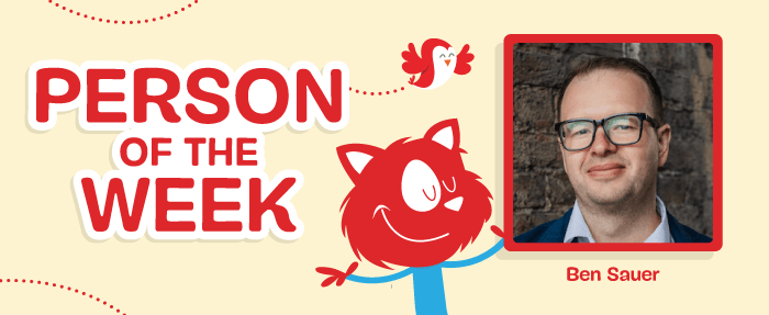 The Person of the Week is Ben Sauer.