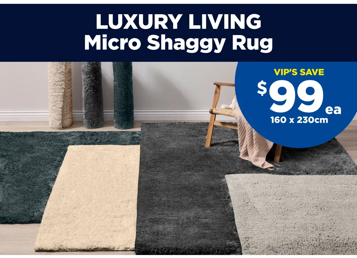 VIP $99ea Luxury Living Micro Shaggy Rug