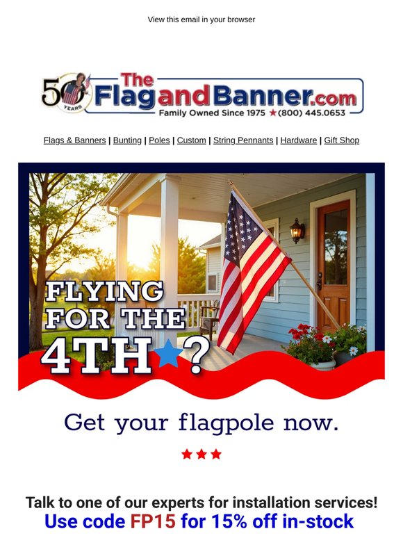 Flying for the 4th? Get your flagpole now
