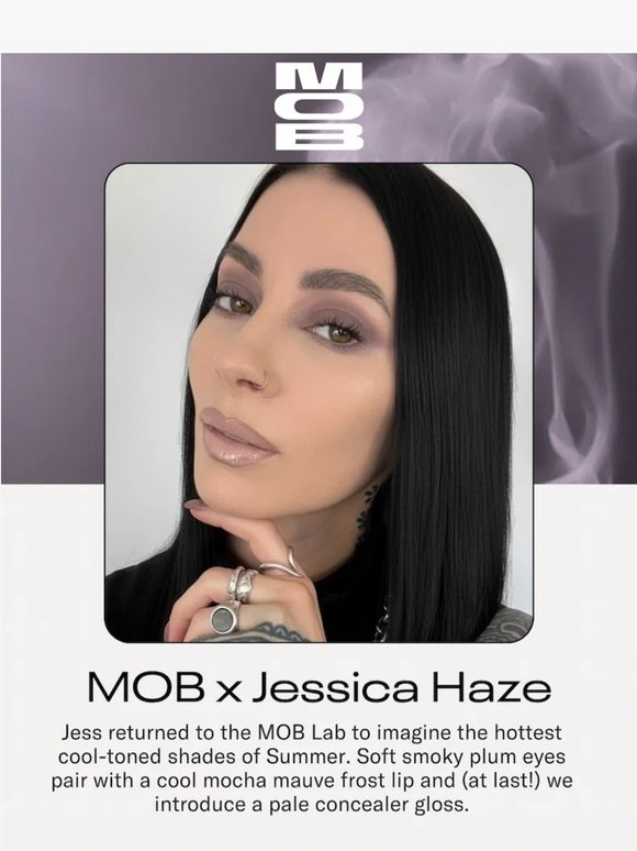 Just dropped! MOB x Jessica Haze