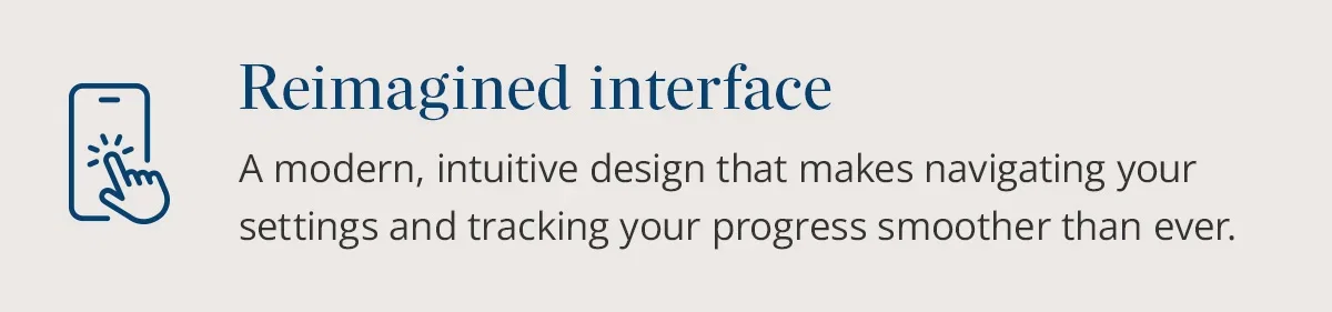 Reimagined interface: navigating the app got easier