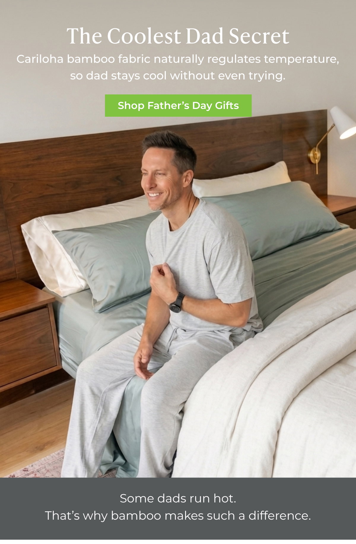 The Coolest Dad Secret: Cariloha bamboo fabric naturally regulates temperature, so dad stays cool without even trying. Shop Father's Day Gifts.