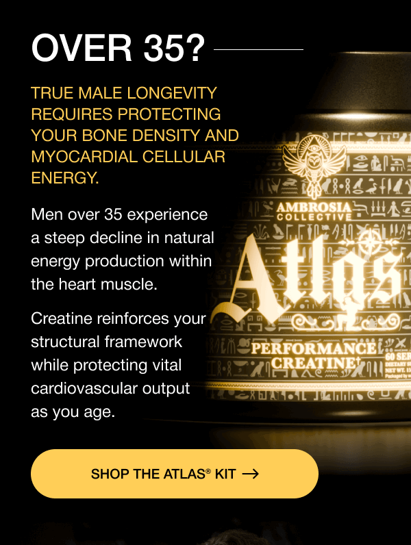 OVER 35? True male longevity requires protecting your bone density and myocardial cellular energy. Men over 35 experience a steep decline in natural energy production within the heart muscle. Creatine reinforces your structural framework while protecting vital cardiovascular output as you age. 