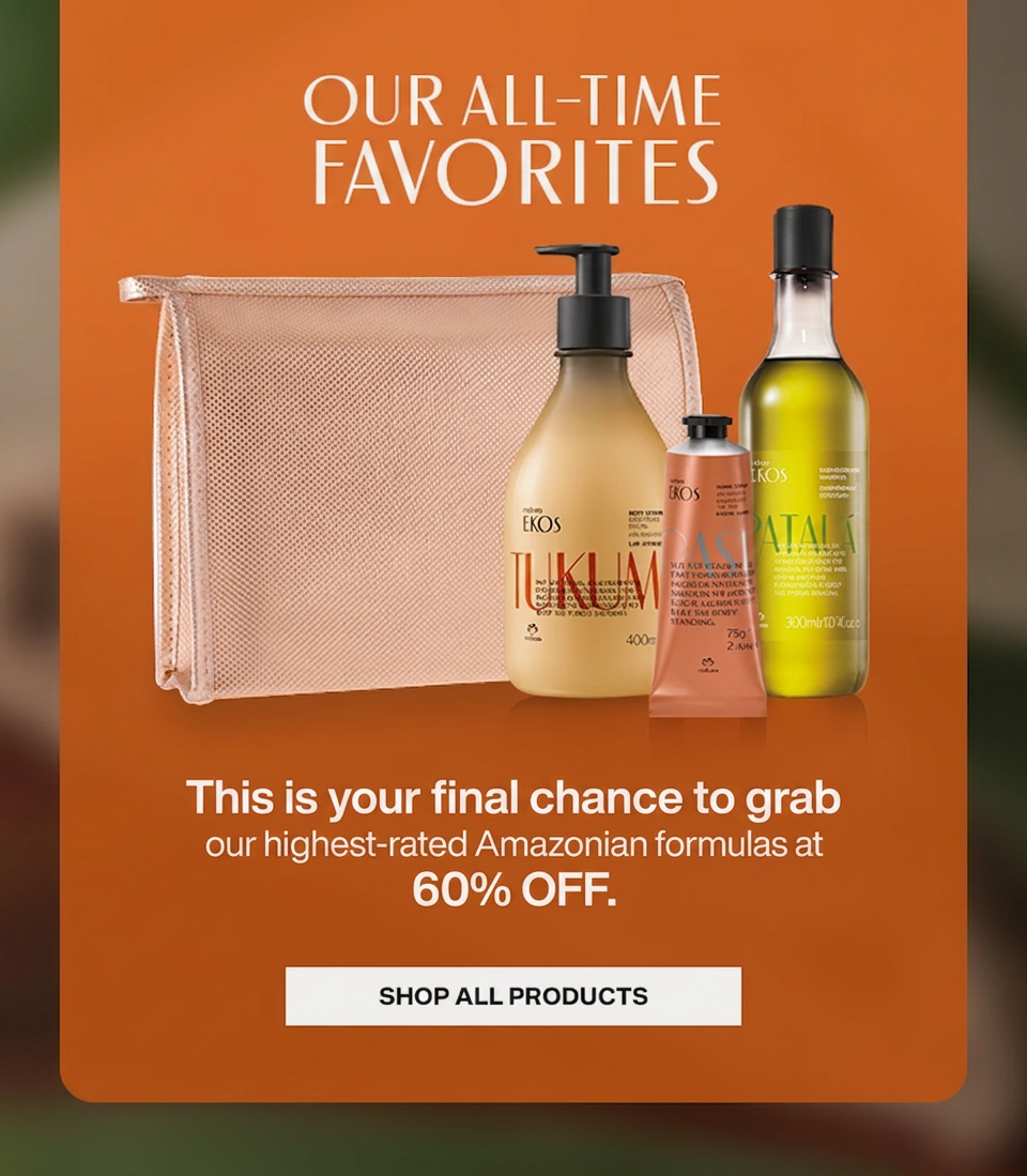 This is your final chance to grab our highest-rated Amazonian formulas at 60% OFF.