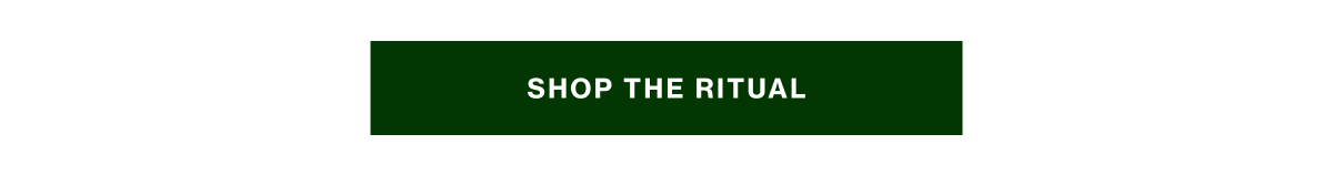 SHOP THE RITUAL