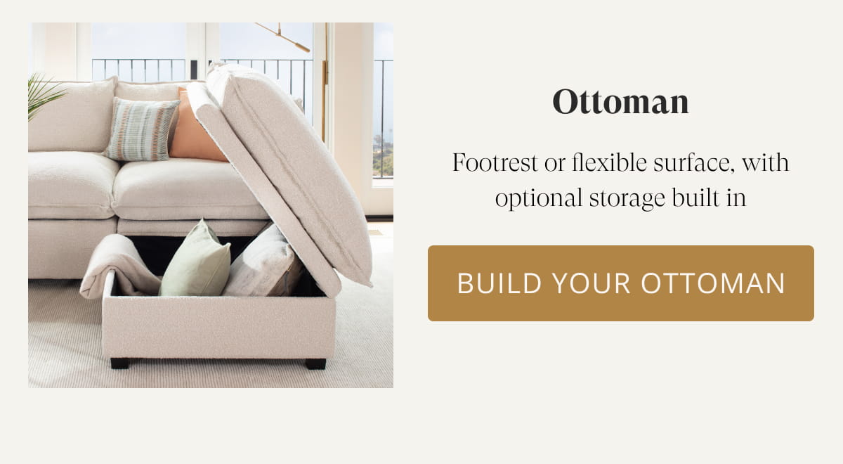 Ottoman | Footrest or flexible surface, with optional storage built in Build Your Ottoman
