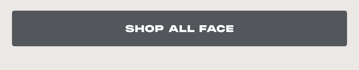 SHOP ALL FACE