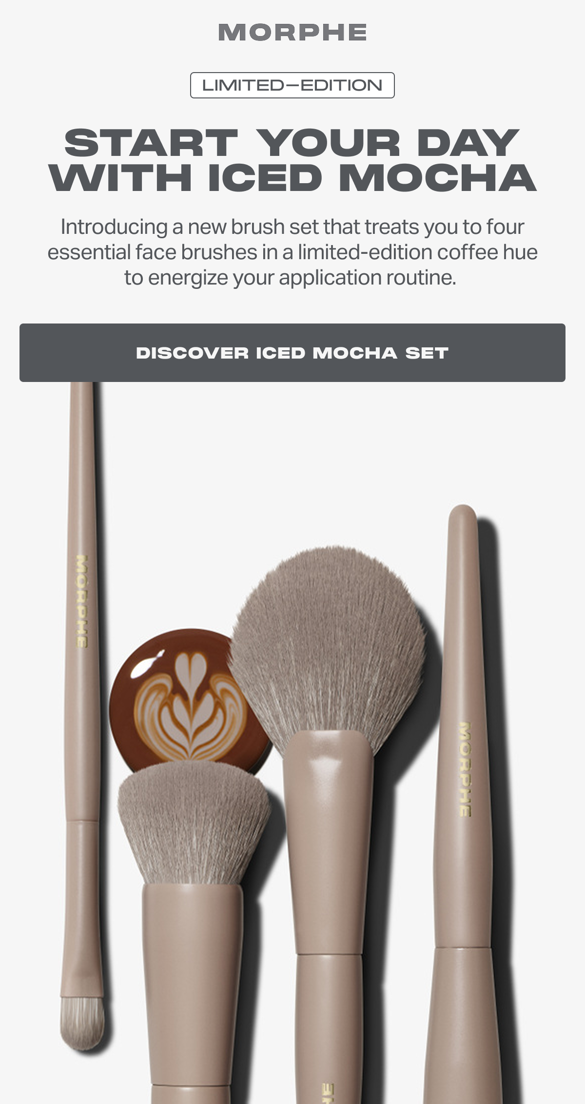 START YOUR DAY WITH ICED MOCHA Introducing a new brush set that treats you to four essential face brushes in a limited-edition coffee hue to energize your application routine. 