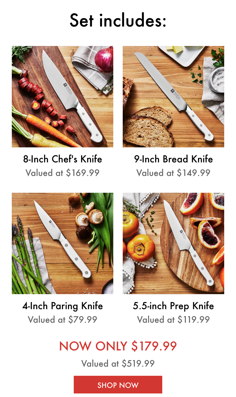 Set includes: 8in Chef's Knife, 9in Bread Knife, 4in Paring Knife, 5.5in Prep Knife. Valued at $519.99