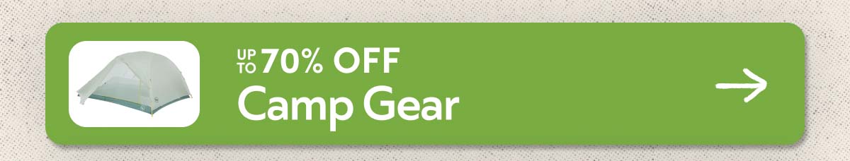 Up To 70% Off Camp Gear!