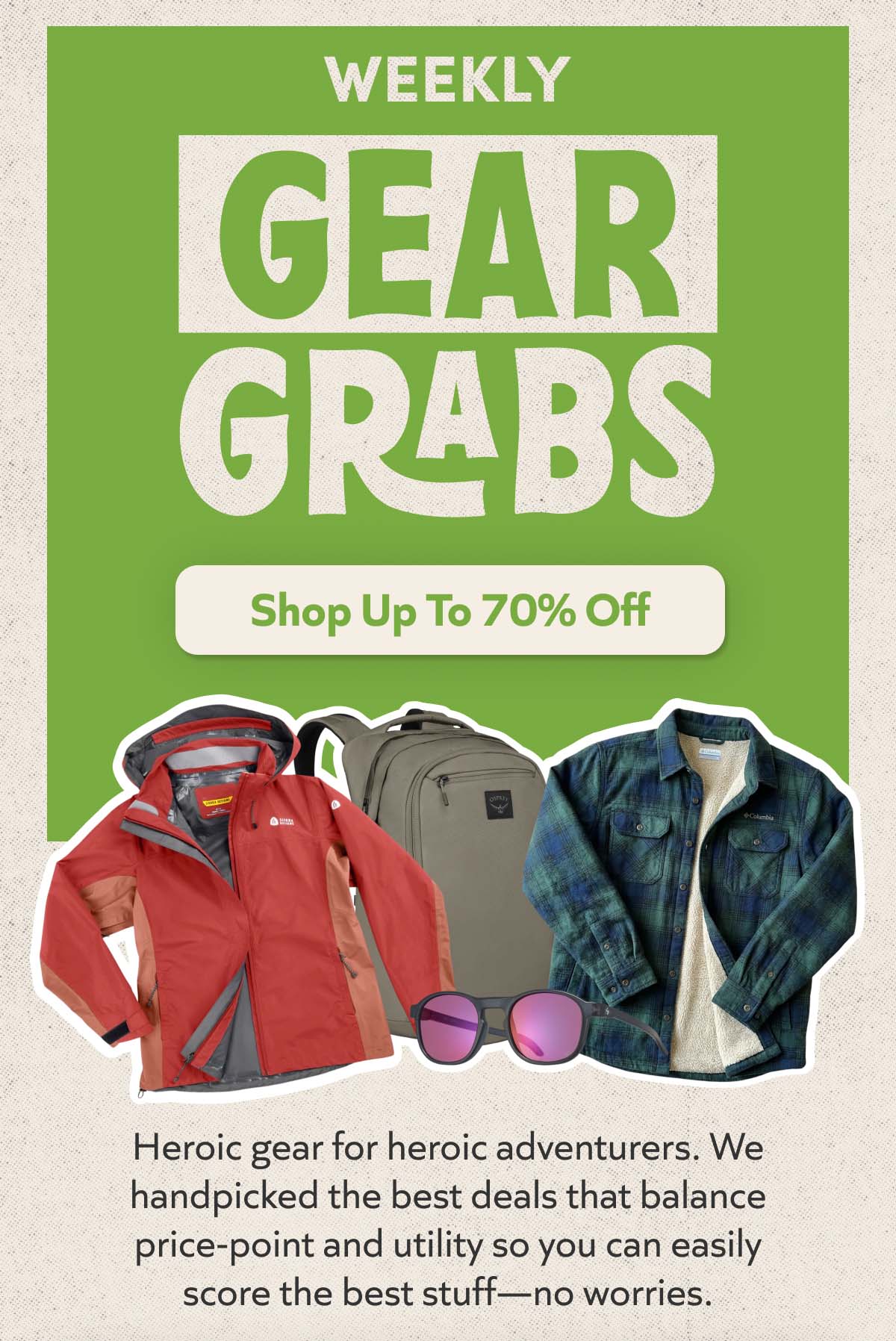 Weekly Gear Grabs – Handpicked deals on the best adventure gear. Shop Up To 70% Off!