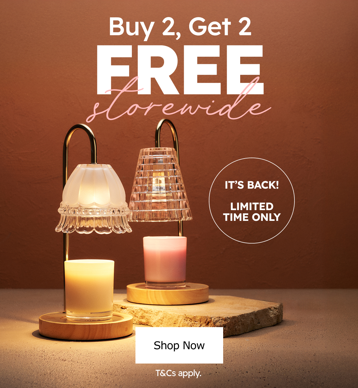 Buy 2 Get 2 Free Storewide. It's back! Limited Time Only.