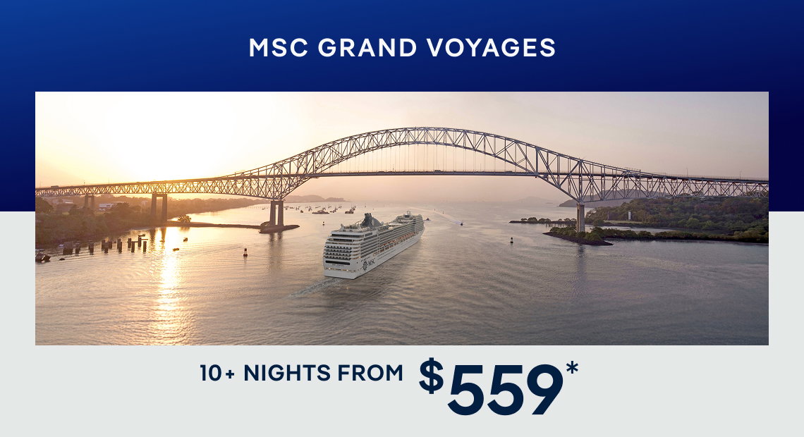 MSC Grand Voyages – 10+ Nights – Click to View Cruises & Book Now