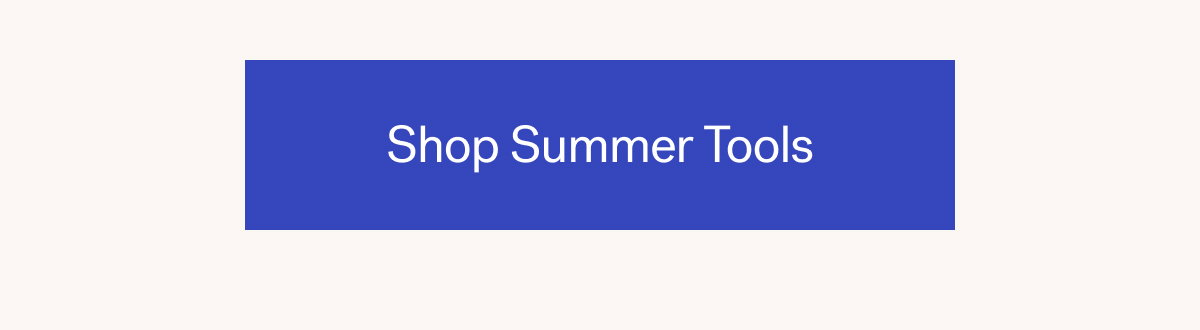 Shop Summer Tools