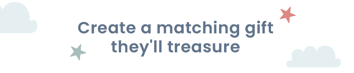 Create a matching gift they'll treasure