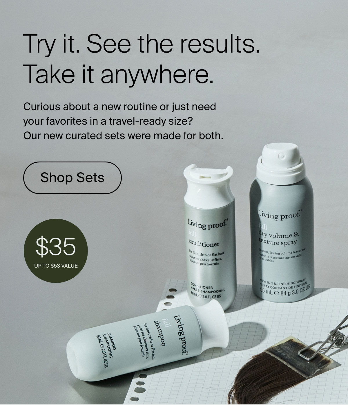 Living Proof | Try it. See the results. Take it anywhere. Curious about a new routine or just need your favorites in a travel-ready size? Our new curated sets were made for both. | Shop Sets