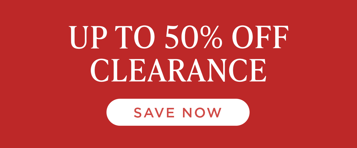 Up to 50% Off Clearance SAVE NOW