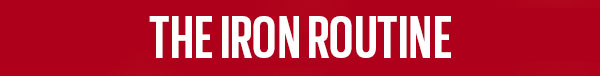 THE IRON ROUTINE