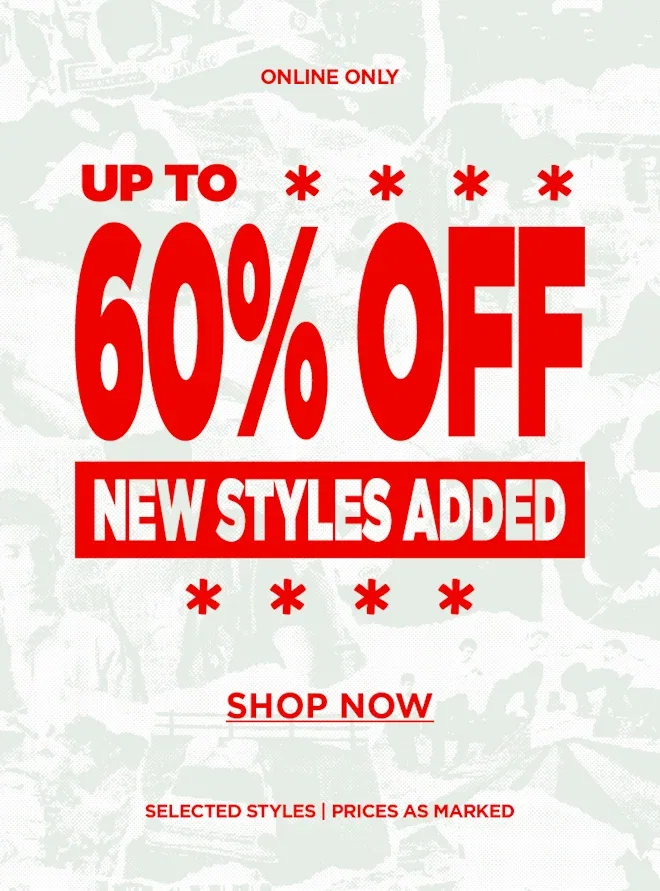 UP TO 60% OFF | NEW STYLES ADDED