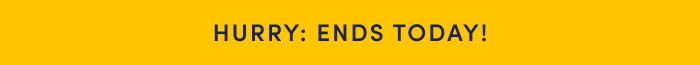 Hurry: Ends Today!