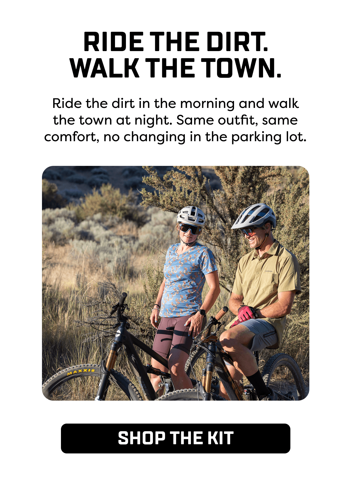 Ride the dirt in the morning and walk the town at night. Same outfit, same comfort, no changing in the parking lot.