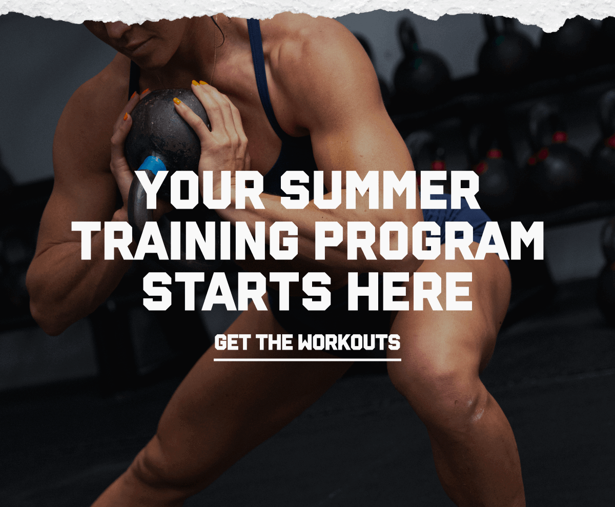 Your Summer training program starts here
