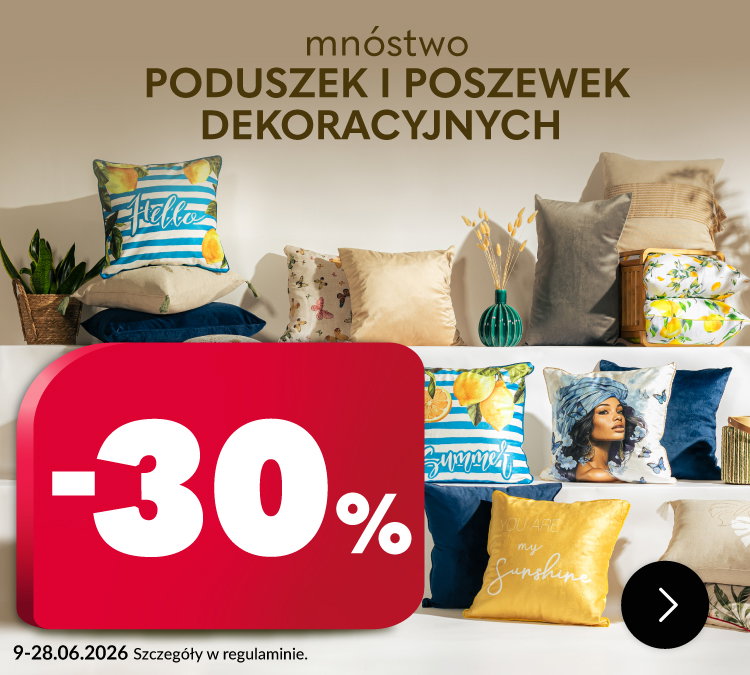 Mnóstwo poduszek i poszewek dekoracyjnych -30%