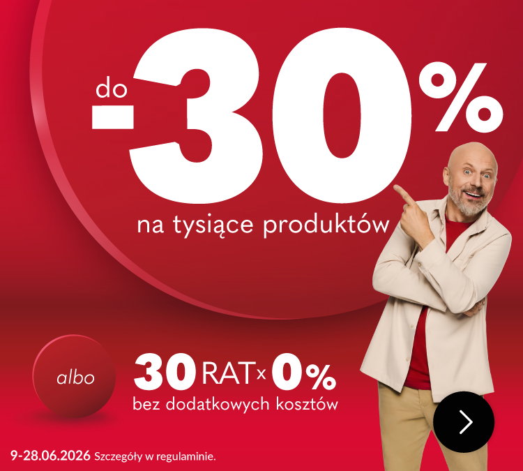 Rabaty do 30% na tysiące produktów albo 30 rat 0%