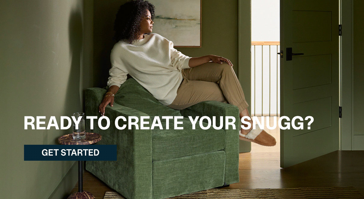 Ready to Create Your Snugg? | GET STARTED >>