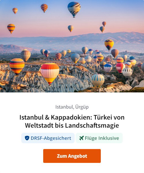 Istanbul &amp; Kappadokien: Türkei von Weltstadt bis Landschaftsmagie