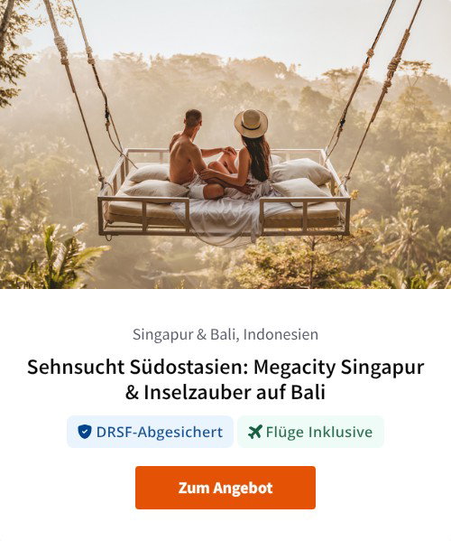 Sehnsucht Südostasien: Megacity Singapur &amp; Inselzauber auf Bali