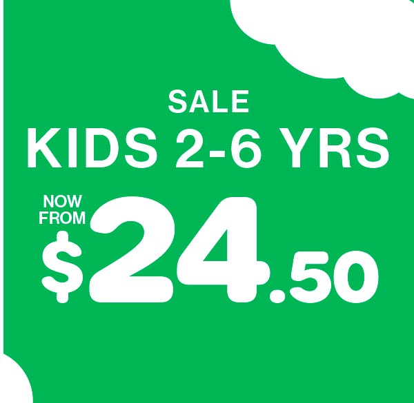 Sale Kids 2-6 Yrs Now From $24.50