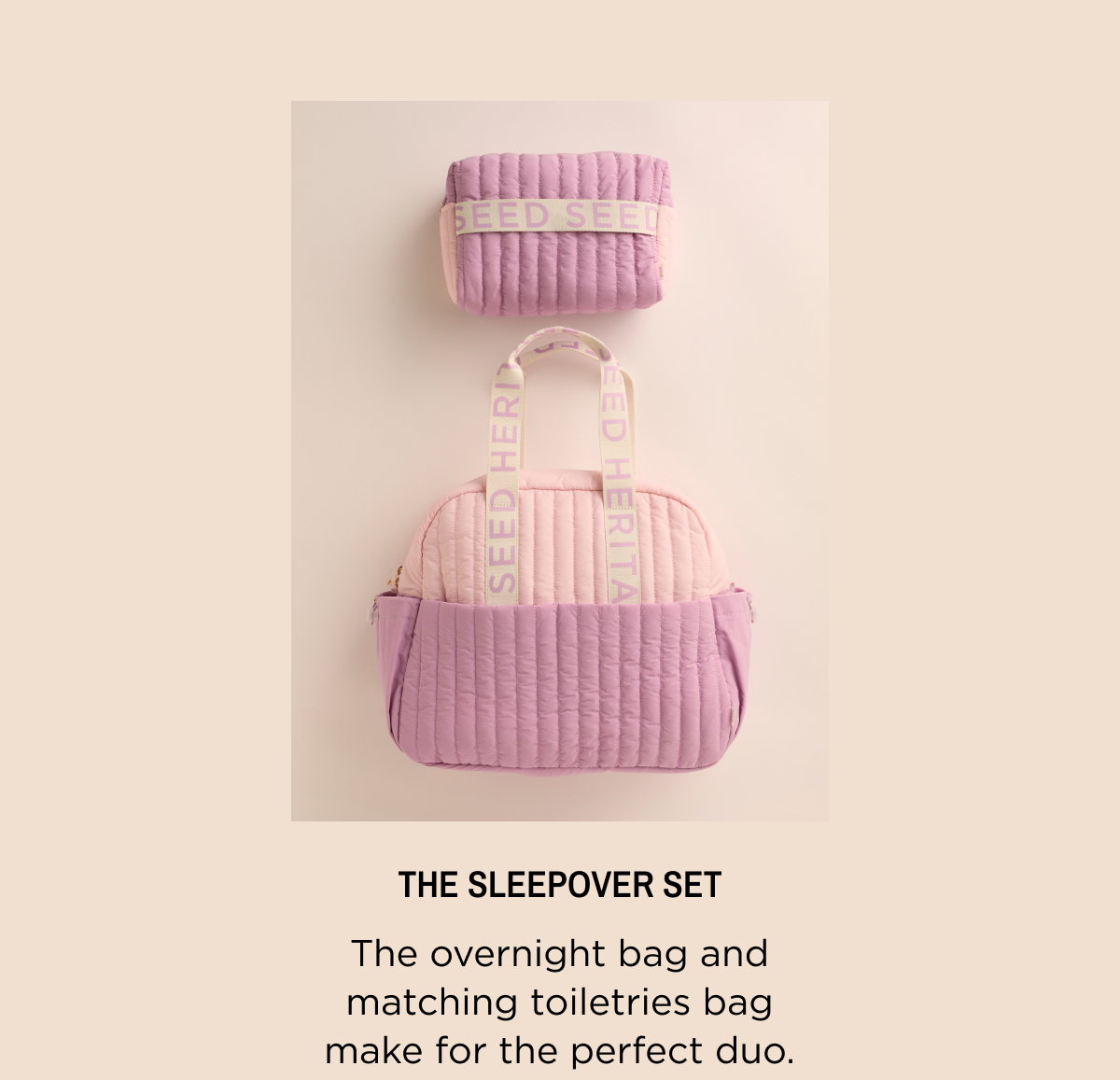 Girl New Arrivals. The sleepover set - overnight back and matching toiletries bag make for the perfect duo. Shop Now.