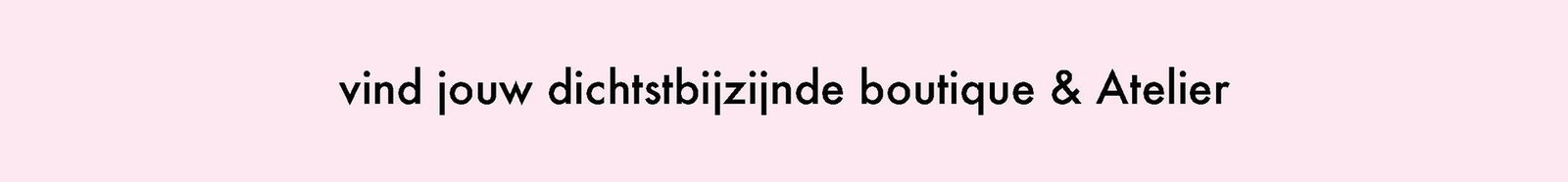 Vind hier de boutiques & Ateliers