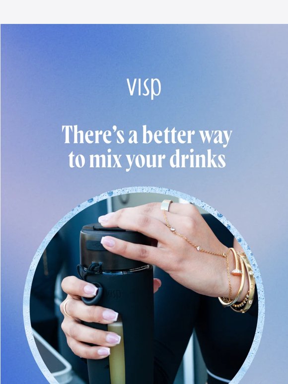 Your drink deserves better than a shaker bottle
