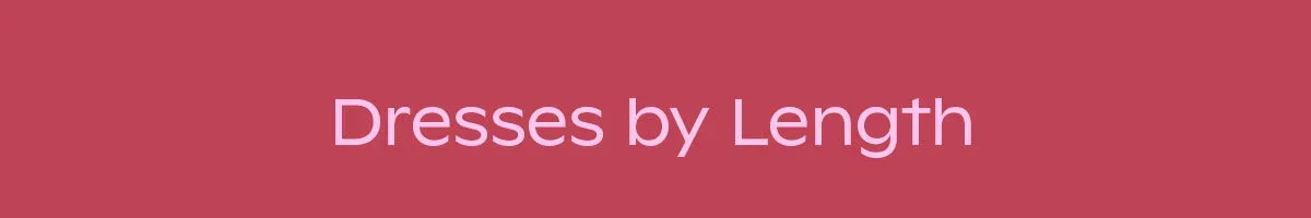 Rent Dresses by Length.