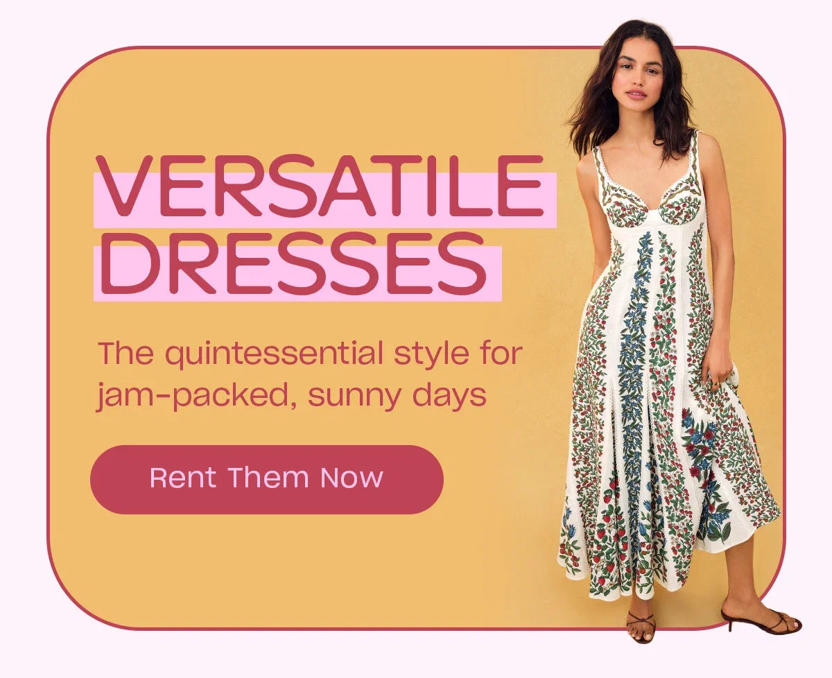 Versatile Dresses. Rent Them Now.