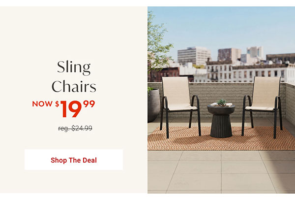 $19.99 Sling Chairs | Shop the Deal >