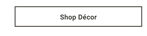 Shop Décor >