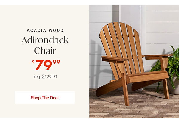 $79.99 Adirondack Chair | Shop the Deal >