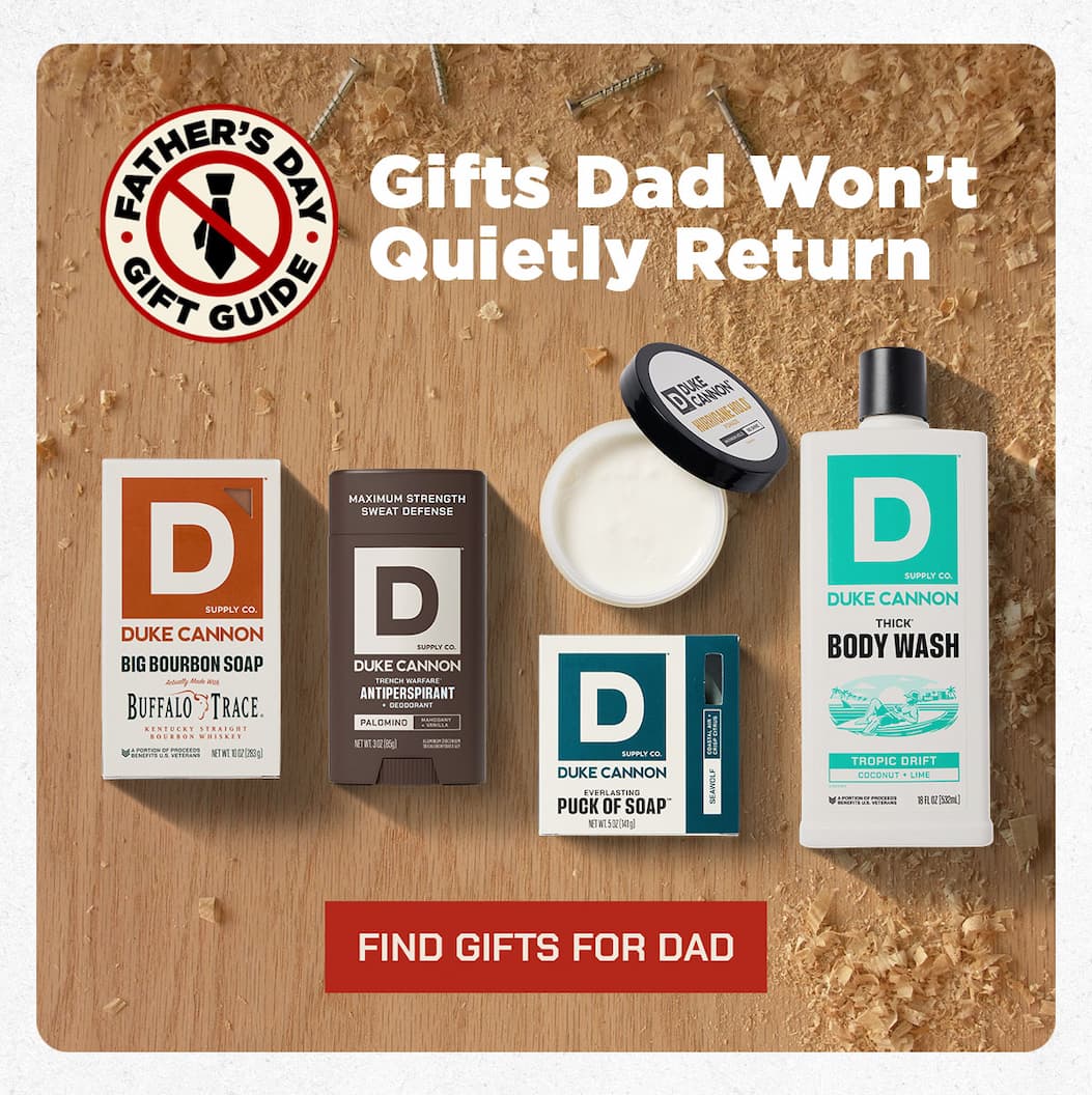 Gifts dad won't quietly return. Find gifts for dad.