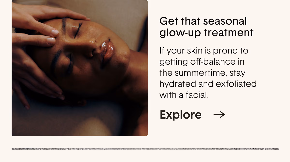 Get a seasonal glow-up treatment