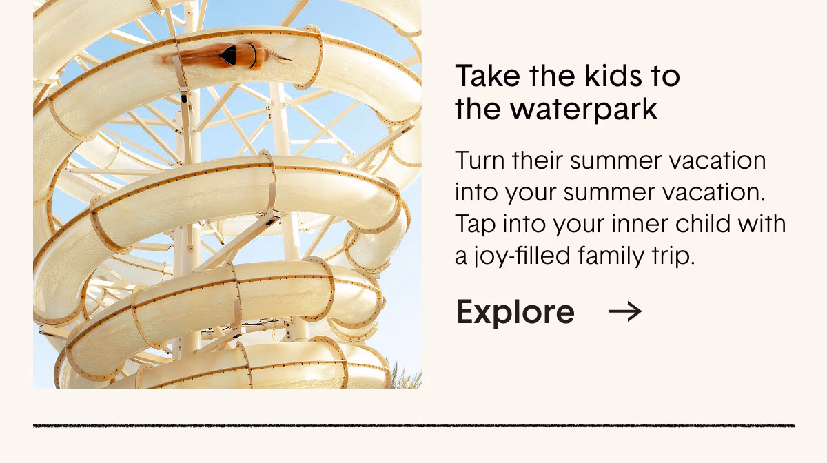 Take the kids to the waterpark.