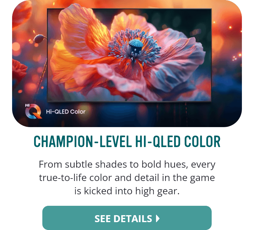 Champion-Level Hi-QLED Color
