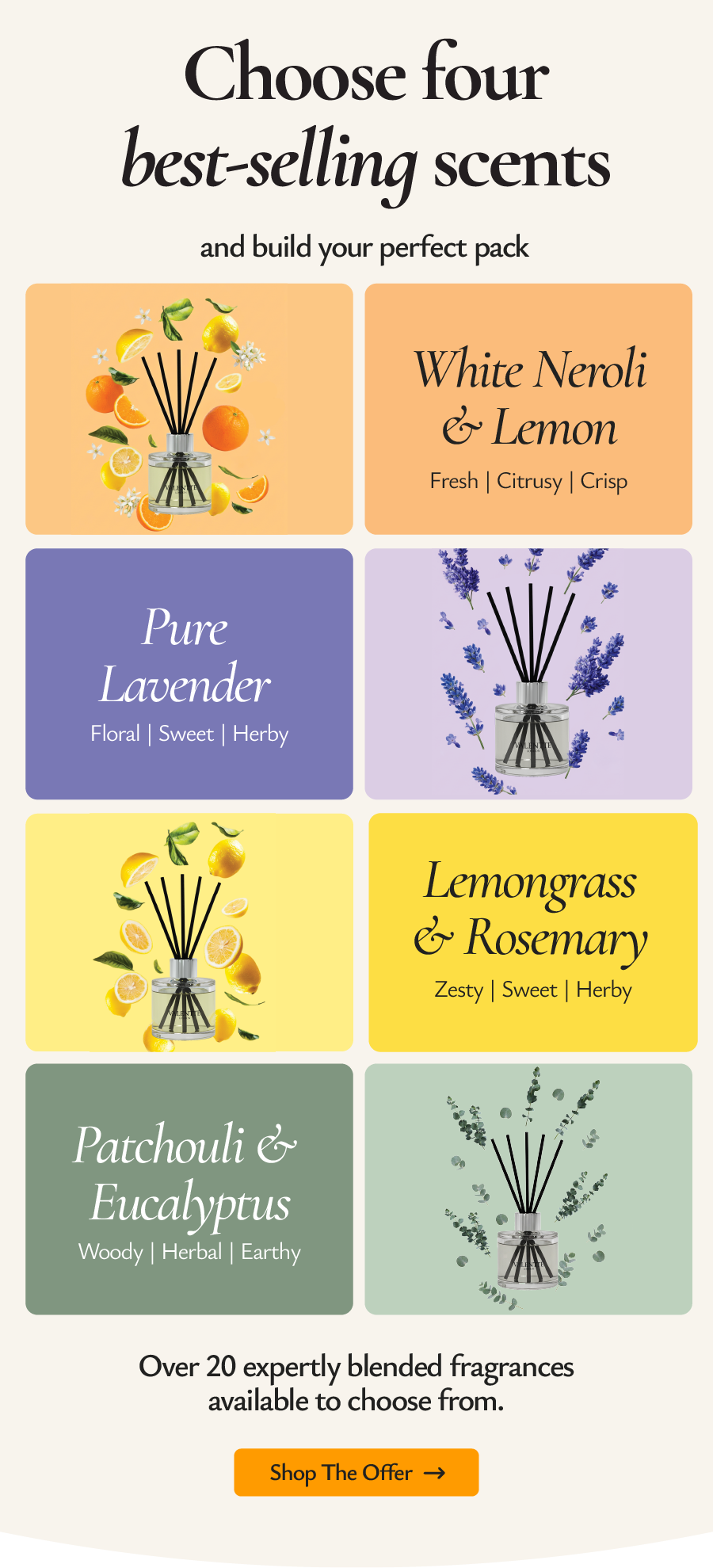 Explore over 20 beautiful scents to build your bundle. Buy any 2, get 2 for free!
