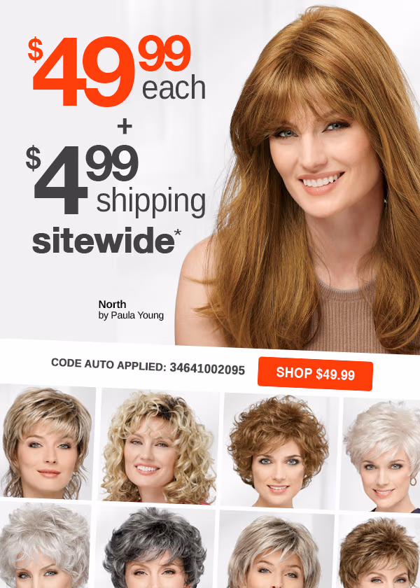 SHOP $49.99 WIGS + $4.99 SHIPPING