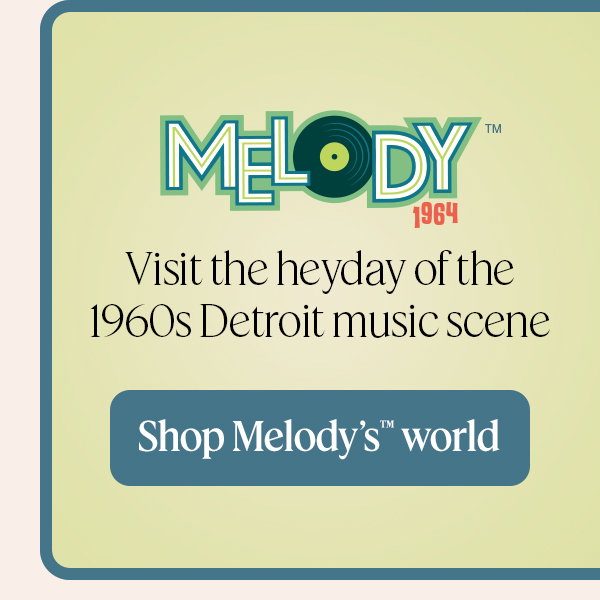 Visit the heyday of the 1960s Detroit music scene. Shop Melody’s™ world