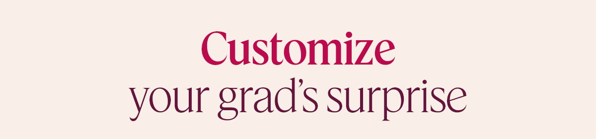Customize your grad’s surprise